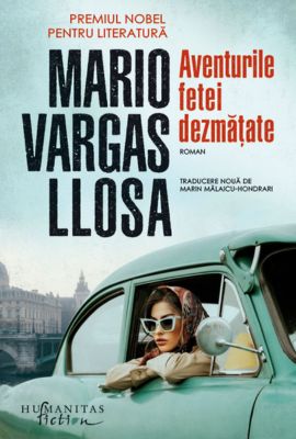 Aventurile Fetei Dezmățate de Mario Vargas Llosa