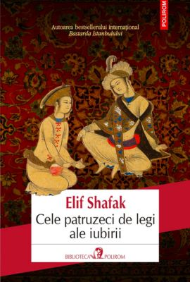 Carte Cele Patruzeci de Legi ale Iubirii de Elif Shafak