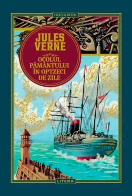 Ocolul Pământului în Optzeci de Zile de Jules Verne