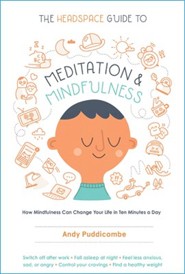 Carte  "The Headspace Guide to Meditation and Mindfulness: How Mindfulness Can Change Your Life in Ten Minutes a Day" de Andy Puddicombe