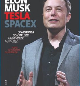 Rezumat carte Elon Musk - Tesla, SpaceX şi misiunea construirii unui viitor fantastic, scrisă de Ashlee Vance