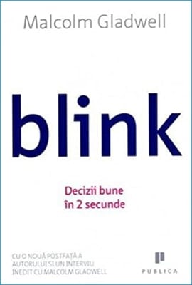 Blink Decizii bune in 2 secunde MALCOLM GLADWELL