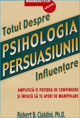 Psihologia Persuasiunii de Robert Cialdini