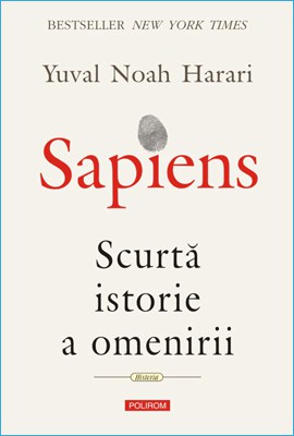 Sapiens: Scurtă Istorie a Omenirii de Yuval Noah Harari