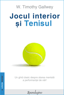 Jocul Interior și Tenisul de Timothy Gallwey