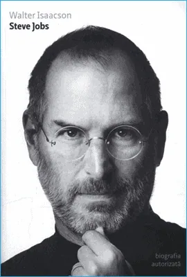 Steve Jobs – Biografia Autorizată de Walter Isaacson